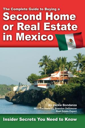 bigCover of the book The Complete Guide to Buying a Second Home or Real Estate in Mexico by 
