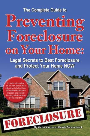 Cover of the book The Complete Guide to Preventing Foreclosure on Your Home by Kimberly Sarmiento