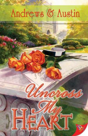 Cover of the book Uncross My Heart by Ali Vali