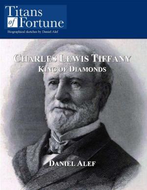 Book cover of Charles Lewis Tiffany: King Of Diamonds