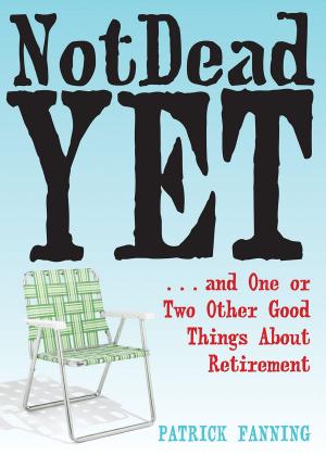 Cover of the book Not Dead Yet by Carla Naumburg, PhD