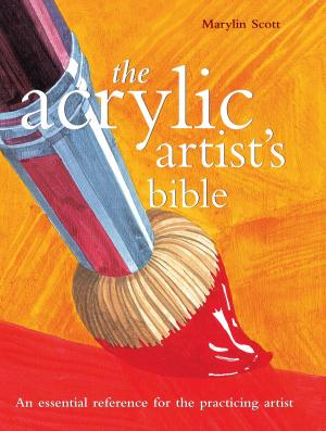 Cover of the book Acrylic Artist's Bible by Samuel Adams Drake