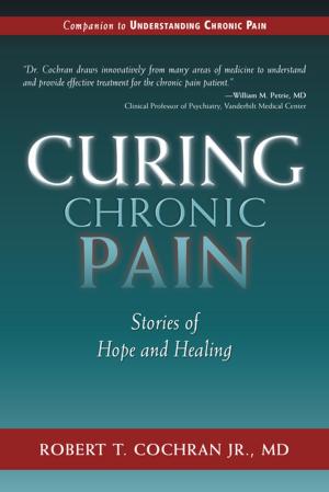 Cover of the book Curing Chronic Pain by Robert G. Smith, Ph.D., Todd Penberthy, Ph.D.