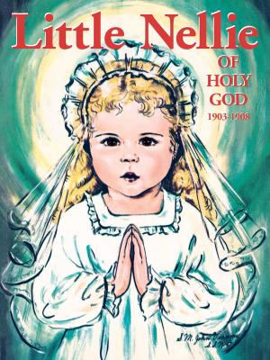 Cover of the book Little Nellie of Holy God by Rev. Fr. Francis J. Finn S.J.