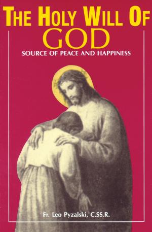 Cover of the book The Holy Will Of God by Rev. Fr. Leslie Rumble