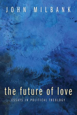 Cover of the book The Future of Love by John Hart