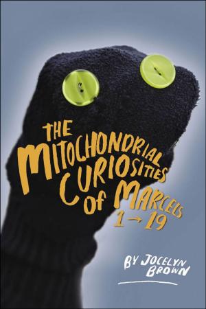 Cover of the book Mitochondrial Curiosities of Marcels 1 to 19, The by Christian Bök