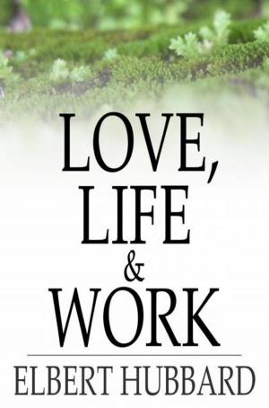Cover of the book Love, Life & Work by Alexandre Dumas