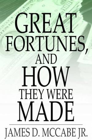 Cover of the book Great Fortunes, and How They Were Made by Patricia Lloyd