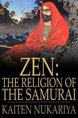 bigCover of the book Zen: The Religion Of The Samurai: A Study Of Zen Philosophy And Discipline In China And Japan by 