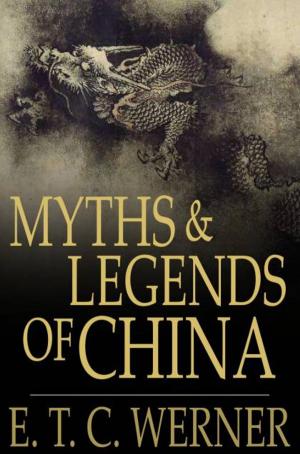 Cover of the book Myths and Legends of China by G. A. Henty