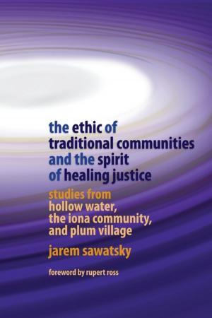 Cover of the book The Ethic of Traditional Communities and the Spirit of Healing Justice by 