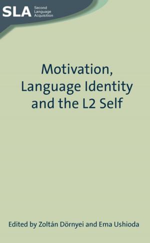 Cover of the book Motivation, Language Identity and the L2 Self by 
