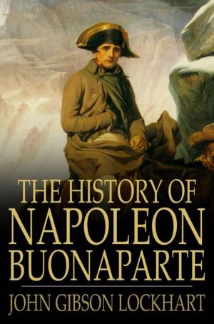Cover of the book The History of Napoleon Bonaparte by Honore de Balzac