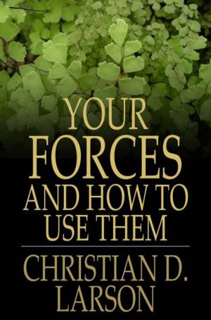 Cover of the book Your Forces and How to Use Them by James Lane Allen