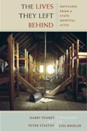 Cover of the book The Lives They Left Behind by Carol Ann Rinzler