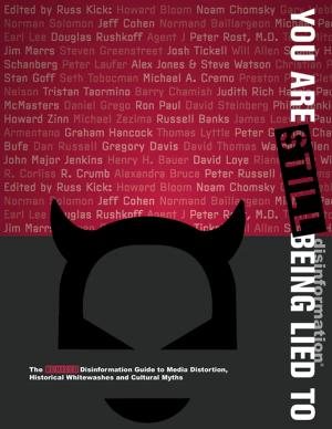 bigCover of the book You Are STILL Being Lied To: The NEW Disinformation Guide to Media Distortion, Historical Whitewashes and Cultural Myths by 