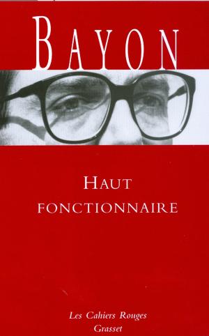 Cover of the book Haut fonctionnaire by Hervé Bazin