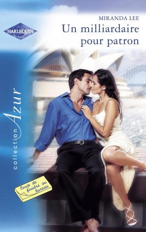 Book cover of Un milliardaire pour patron (Harlequin Azur)