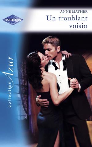 Cover of the book Un troublant voisin (Harlequin Azur) by Chantelle Shaw