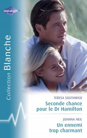 Cover of the book Seconde chance pour le Dr Hamilton - Un ennemi trop charmant (Harlequin Blanche) by Nora Roberts