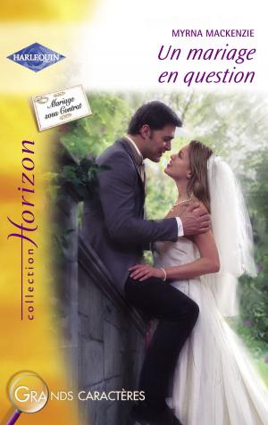 Cover of the book Un mariage en question (Harlequin Horizon) by Marin Thomas