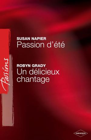Book cover of Passion d'été - Un délicieux chantage (Harlequin Passions)