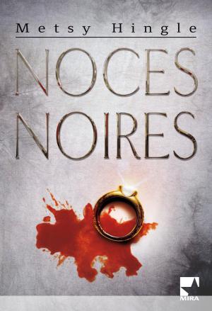 Cover of the book Noces noires (Harlequin Mira) by Amanda Stevens