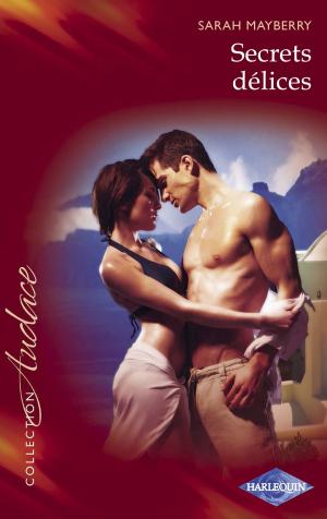 Cover of the book Secrets délices (Harlequin Audace) by Erin McCarthy