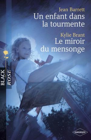 Book cover of Un enfant dans la tourmente - Le miroir du mensonge (Harlequin Black Rose)