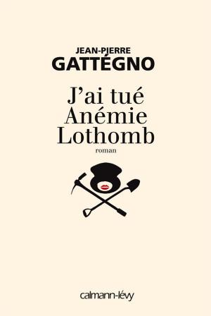 Cover of the book J'ai tué Anémie Lothomb by L.E. Smart
