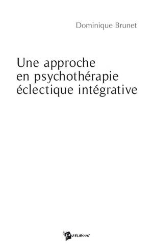 Cover of the book Une approche en psychothérapie éclectique intégrative by Gabriel Bardos