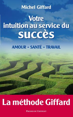 Cover of the book Votre intuition au service du succès by Michèle Decker