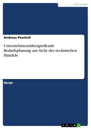 Cover of the book Unternehmensübergreifende Bedarfsplanung aus Sicht des technischen Handels by Antje Dyck