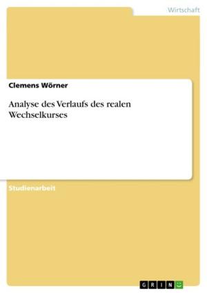 Cover of the book Analyse des Verlaufs des realen Wechselkurses by Jens-Holger Otto