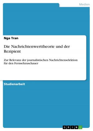 Cover of the book Die Nachrichtenwerttheorie und der Rezipient by Thomas Bauer, Maximilian Meibohm, Christian Staudacker