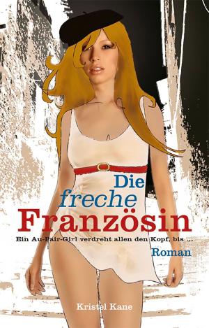 Cover of the book Die freche Französin by Ulla Jacobsen, Dave Vandenberg, Kristel Kane