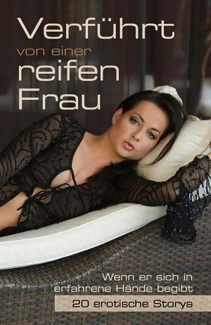 Cover of the book Verführt von einer reifen Frau by Lux Zakari