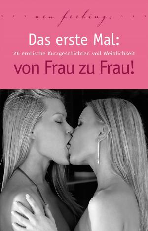 Book cover of Das erste Mal: von Frau zu Frau!