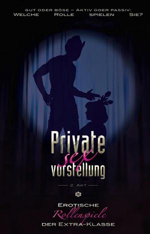 Book cover of Private Sexvorstellung 2. Akt