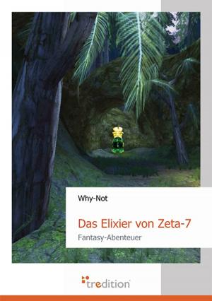 Cover of the book Das Elixier von Zeta-7 by Wolfgang Arnold