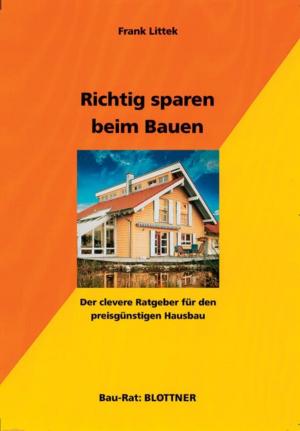 Cover of the book Richtig sparen beim Bauen by Herbert K. Kalcher