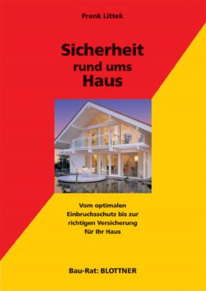 Cover of the book Sicherheit rund ums Haus by Frank Littek