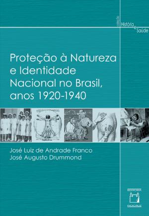Book cover of Proteção à natureza e identidade nacional no Brasil, anos 1920 - 1940