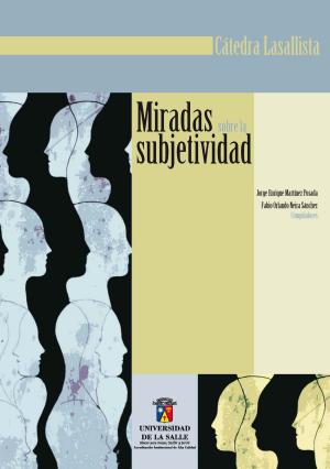 Cover of the book Cátedra Lasallista. Miradas sobre la subjetividad by Gina Sorel Rubio Rincón