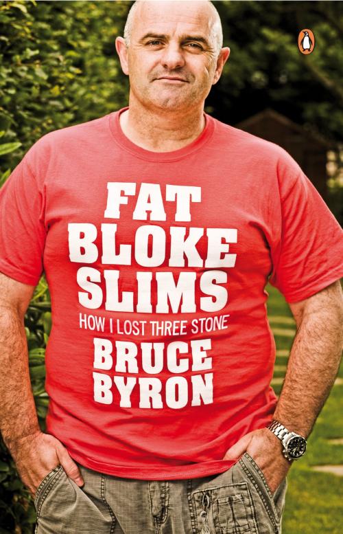 Cover of the book Fat Bloke Slims by Bruce Byron, Penguin Books Ltd