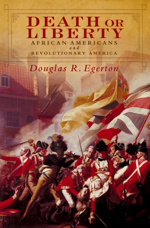 Cover of the book Death or Liberty by Douglas R. Egerton, Oxford University Press