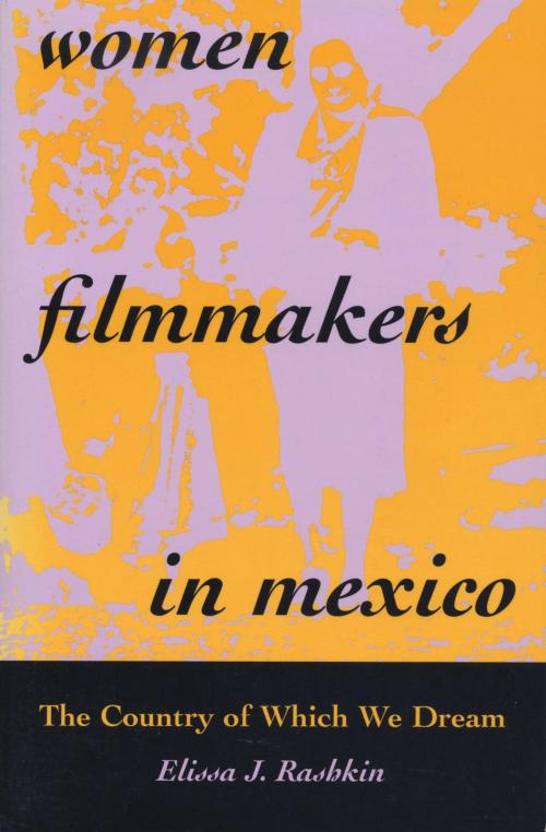 Cover of the book Women Filmmakers in Mexico by Elissa J. Rashkin, University of Texas Press