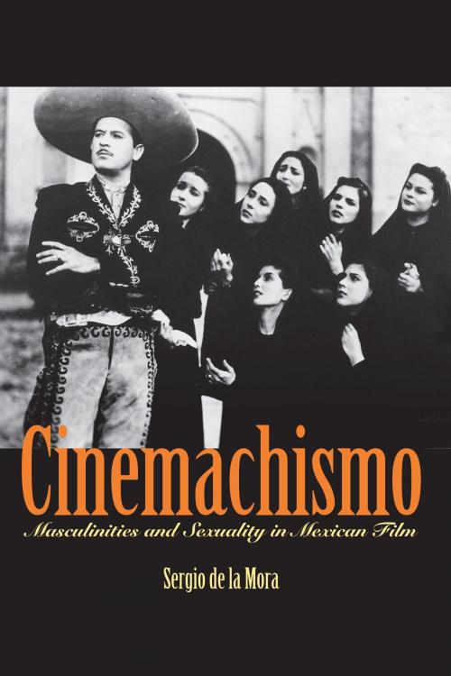 Cover of the book Cinemachismo by Sergio de la Mora, University of Texas Press