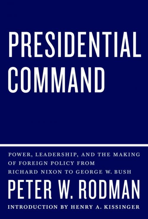 Cover of the book Presidential Command by Peter W. Rodman, Knopf Doubleday Publishing Group